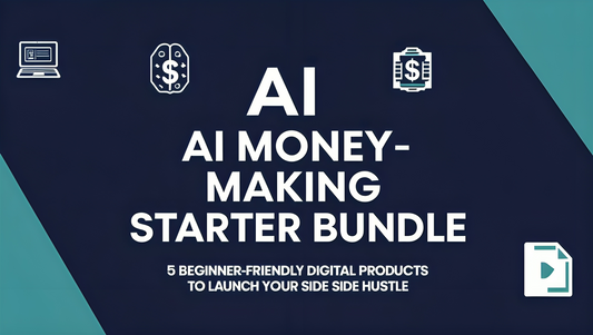 AI Money-Making Starter Bundle — 5 Digital Products to Launch Your Side Hustle in 2025